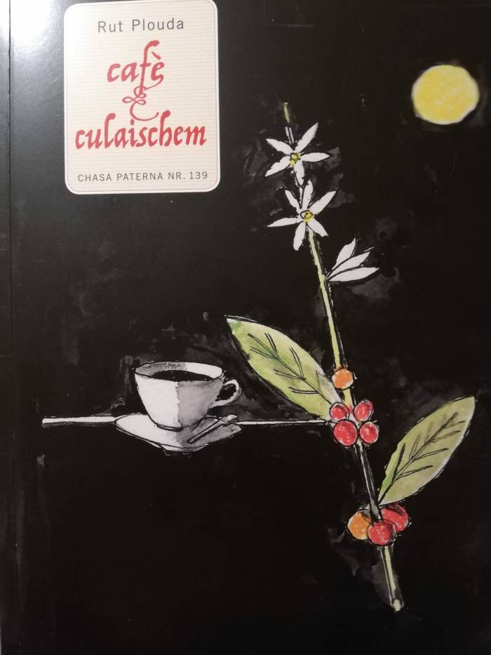 La Chasa Paterna n. 139, “cafè e culaischem” da Rut Plouda